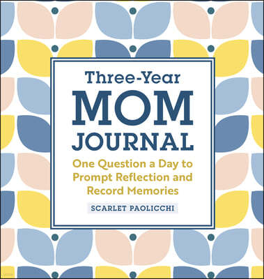 Rockridge Press Three-Year Mom Journal: One Question a Day to Prompt Reflection and Record Memories