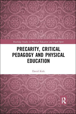 Precarity, Critical Pedagogy and Physical Education