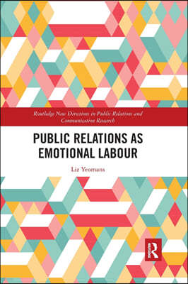 Public Relations as Emotional Labour