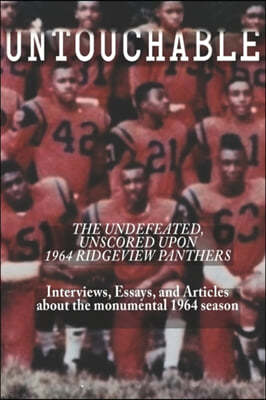 Untouchable: The Undefeated, Unscored Upon 1964 Ridgeview Panthers