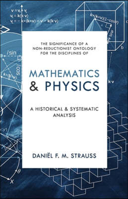 Mathematics & Physics: A Historical and Systematic Analysis