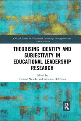 Theorising Identity and Subjectivity in Educational Leadership Research