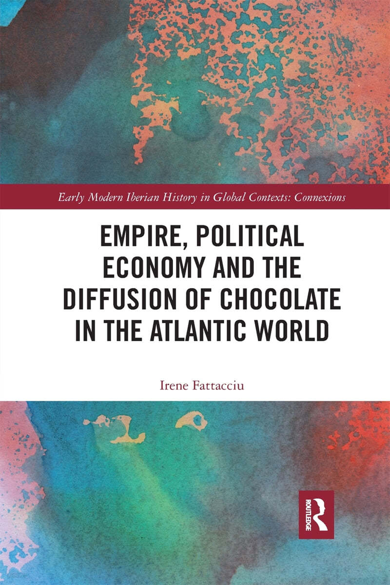 Empire, Political Economy, and the Diffusion of Chocolate in the Atlantic World