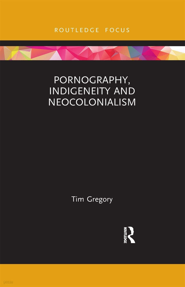 Pornography, Indigeneity and Neocolonialism