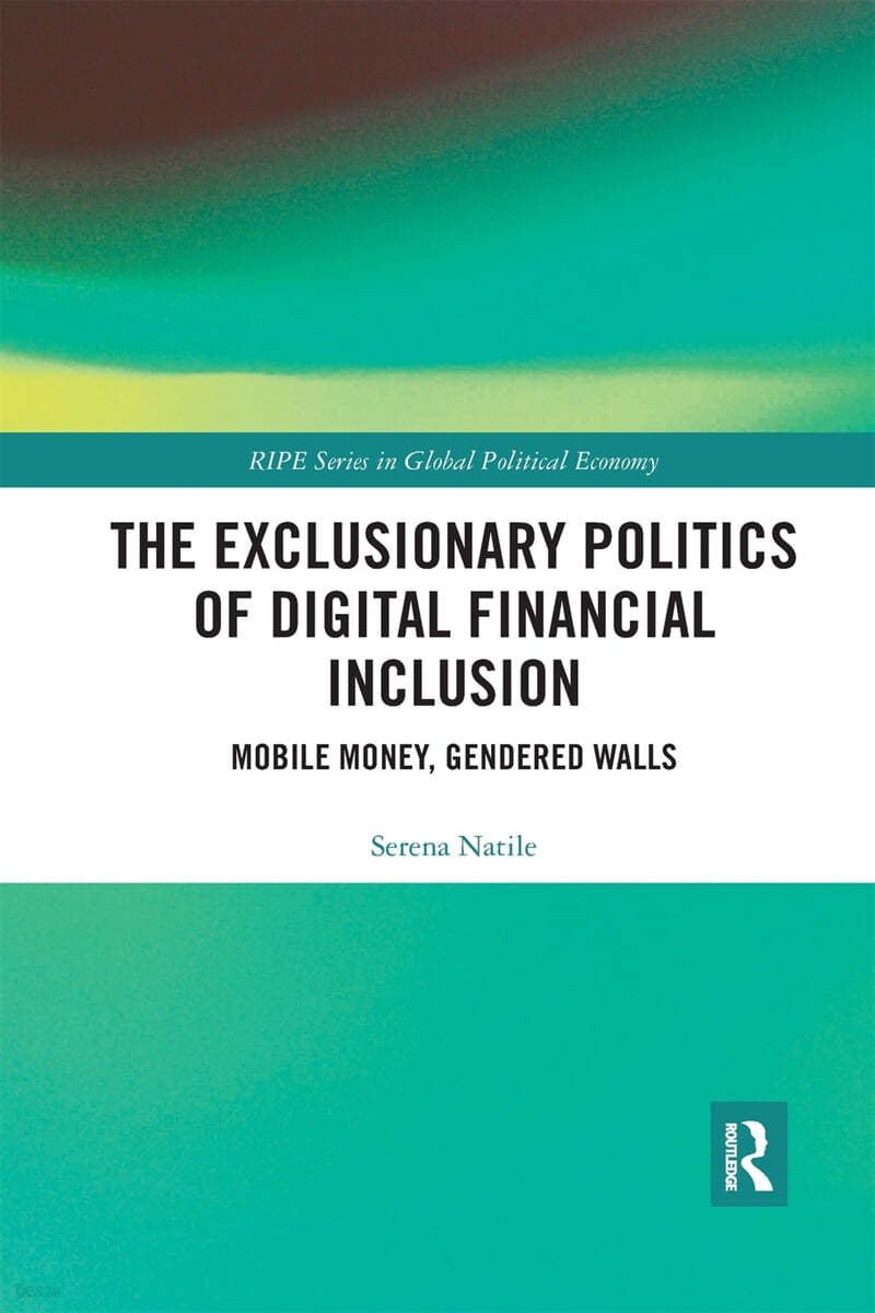 Exclusionary Politics of Digital Financial Inclusion