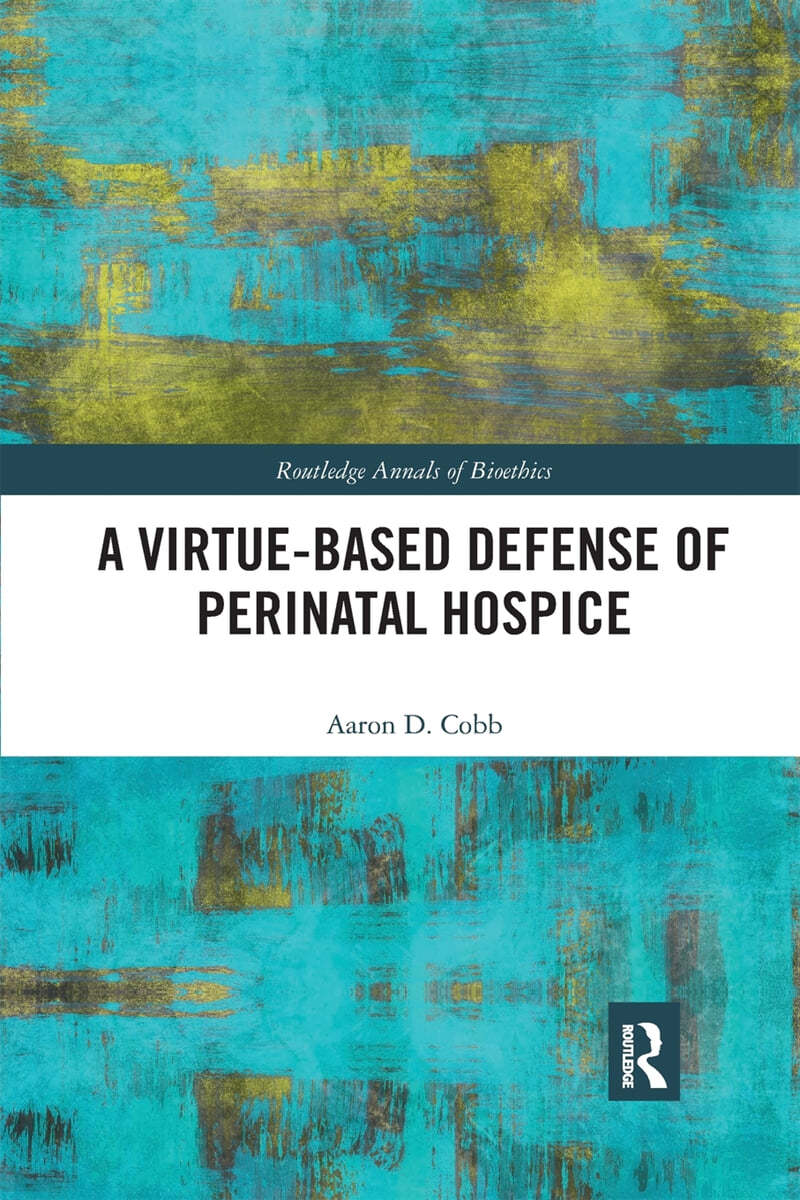 Virtue-Based Defense of Perinatal Hospice