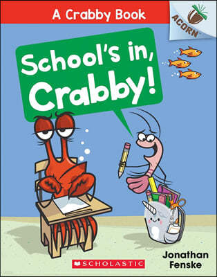 School's In, Crabby!: An Acorn Book (a Crabby Book #5)