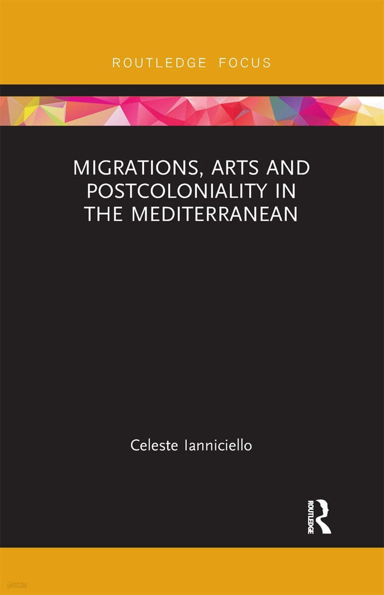 Migrations, Arts and Postcoloniality in the Mediterranean