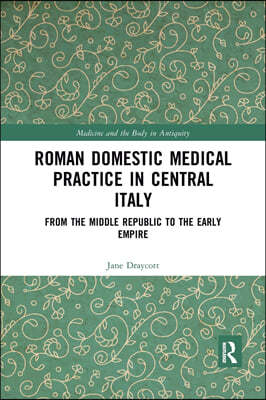 Roman Domestic Medical Practice in Central Italy