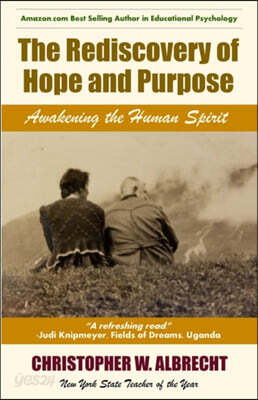 The Rediscovery of Hope and Purpose: Awakening the Human Spirit