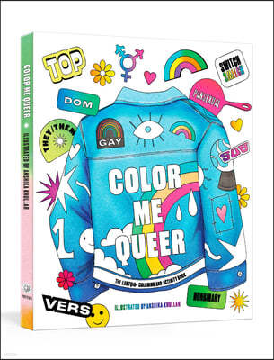 Color Me Queer: The LGBTQ+ Coloring and Activity Book