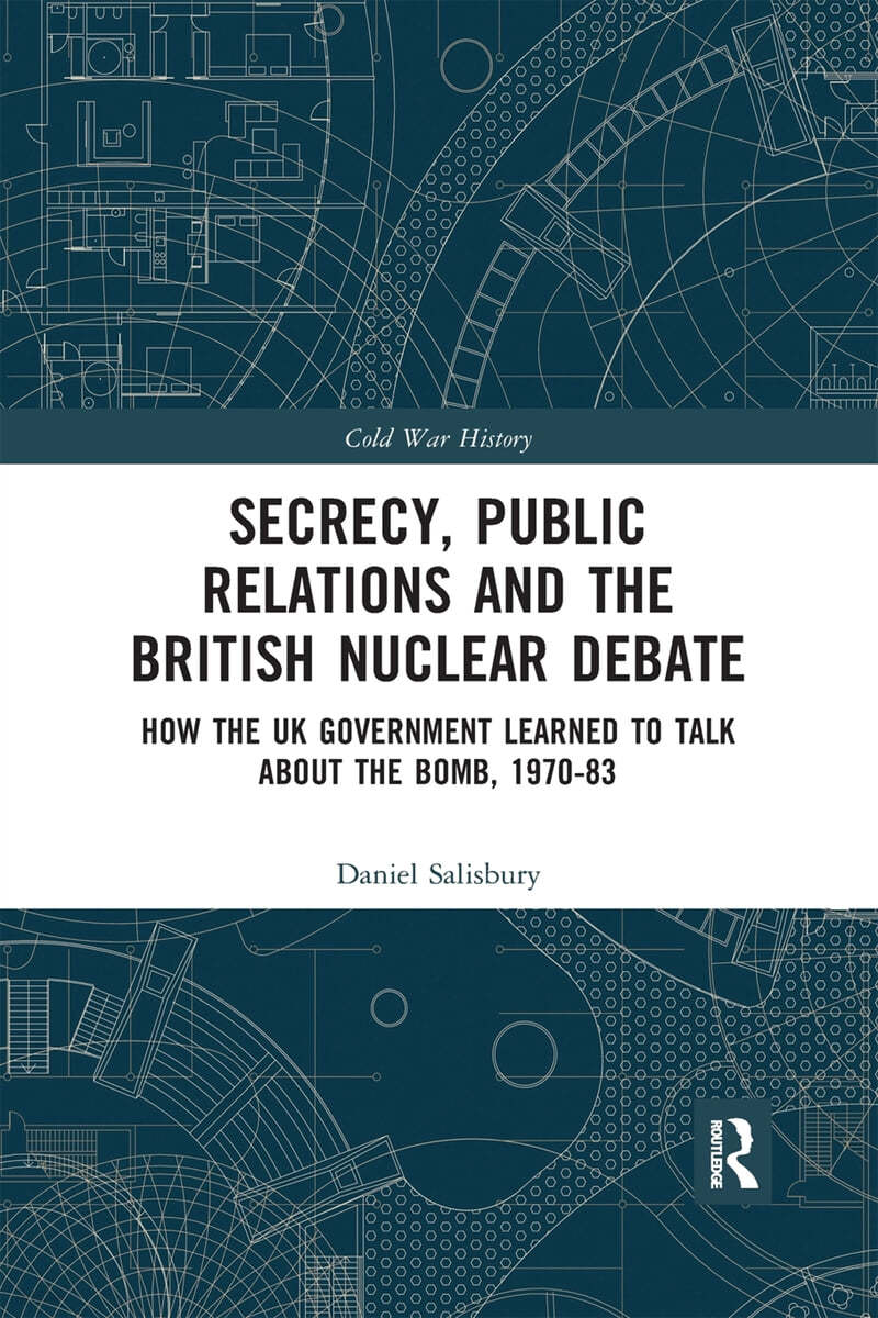 Secrecy, Public Relations and the British Nuclear Debate