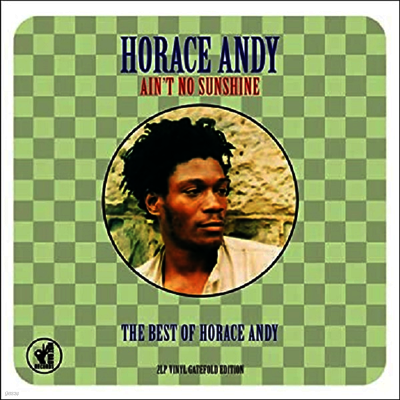 Horace Andy — Ain't No Sunshine - The Best Of Horace Andy (Gatefold) 앨범 커버