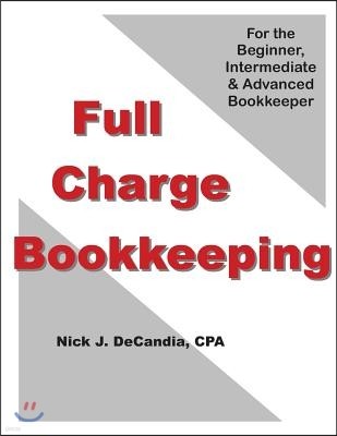 Full-Charge Bookkeeping: For the Beginner, Intermediate & Advanced Bookkeeper