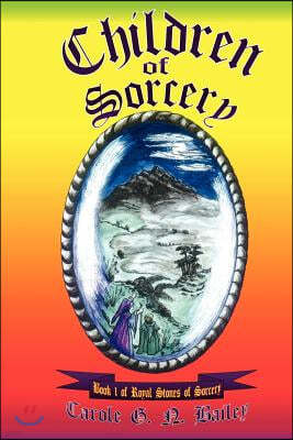 "Children of Sorcery": Book 1 of "Royal Stones of Sorcery"