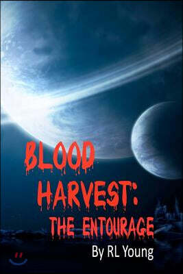 Blood Harvest: The Entourage