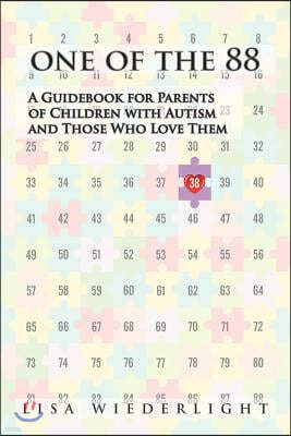 One of the 88: A Guidebook for Parents of Children with Autism and Those Who Love Them