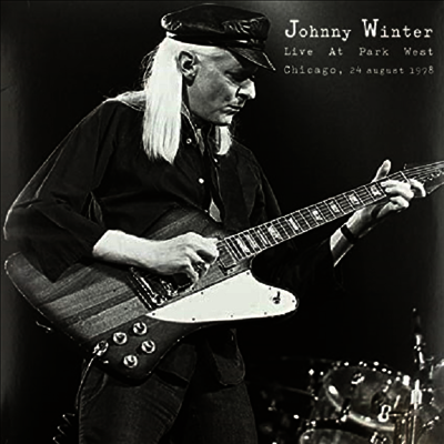 Johnny Winter — Live At Park West In Chicago. August 24th. 1978 앨범 커버