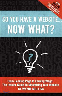 So You Have a Website Now What?