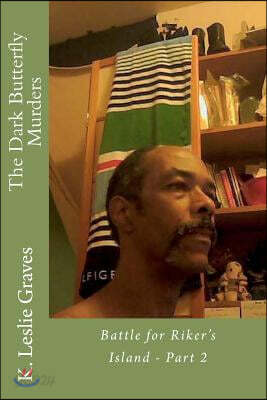 The Dark Butterfly Murders: Battle for Riker's Island - Part 2