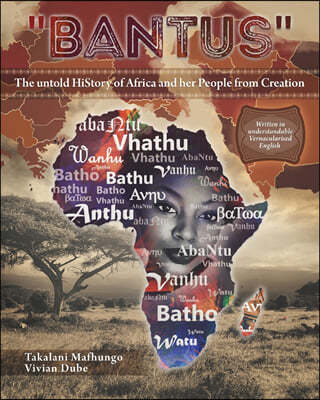 "Bantus" The untold HiStory of Africa and her People from Creation