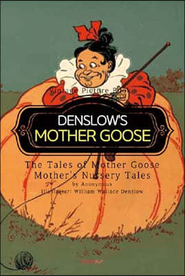 DENSLOW'S MOTHER GOOSE : The Tales of Mother Goose Mother's Nursery Tales