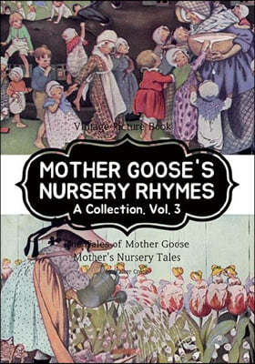 MOTHER GOOSE'S NURSERY RHYMES A Collection. Vol. 3 
