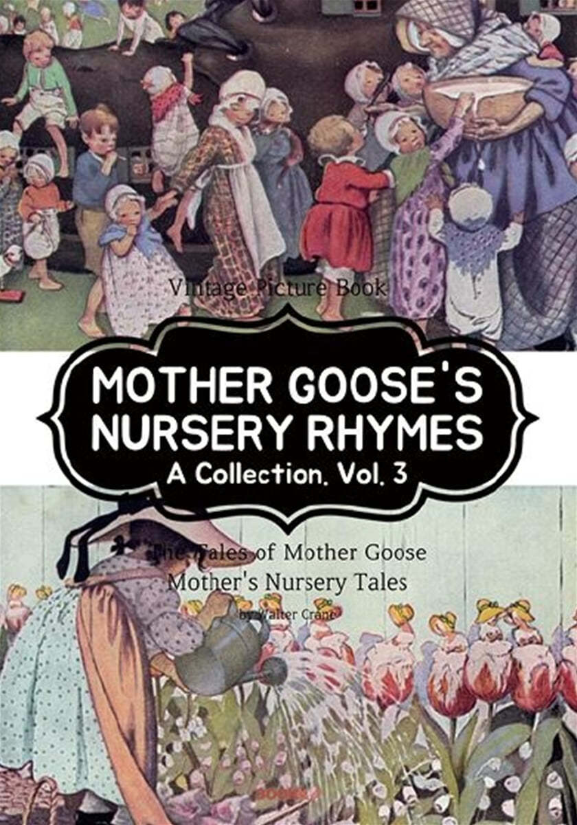 MOTHER GOOSE'S NURSERY RHYMES A Collection. Vol. 3