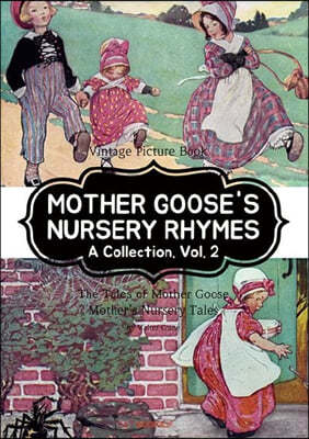 MOTHER GOOSE'S NURSERY RHYMES A Collection. Vol. 2