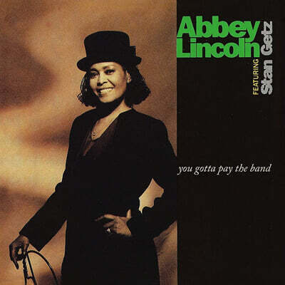 Abbey Lincoln — You Gotta Pay The Band 앨범 커버