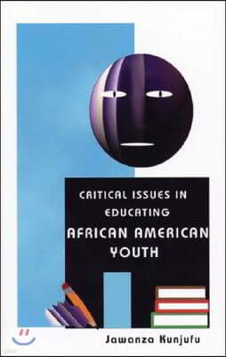 Critical Issues in Educating African American Youth