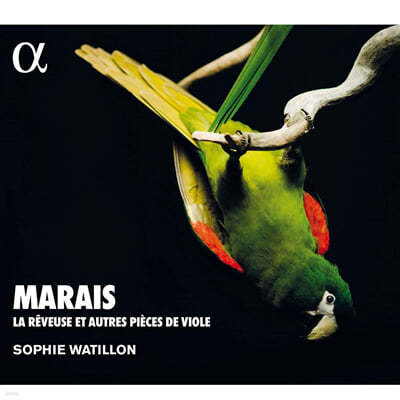 Sophie Watillon  :  ǰ (Marin Marais: La Reveuse Et Autres Pieces De Viole) 