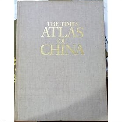 THE TIMES ATLAS OF CHINA /(HARDCOVER)