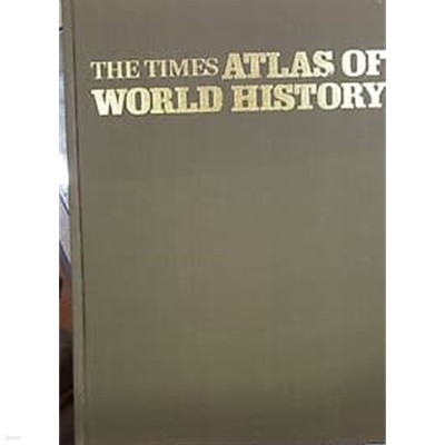 THE TIMES ATLAS OF WORLD HISTORY /(HARDCOVER)