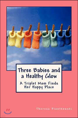 Three Babies and a Healthy Glow: A Triplet Mom Finds Her Happy Place
