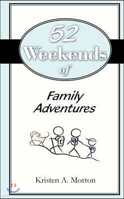 52 Weekends of Family Adventures