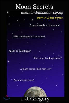 Moon Secrets: Alien Ambassador Series Book 3