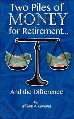 Two Piles of Money for Retirement and the Difference