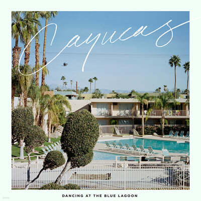 Cayucas — Dancing at the Blue Lagoon 앨범 커버