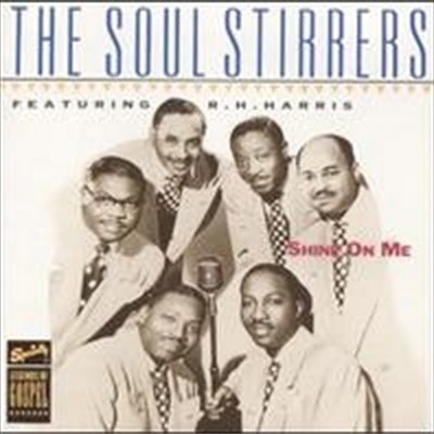 Soul Stirrers Featuring R.H. Harris / Shine On Me (수입)
