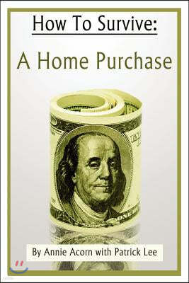 How to Survive a Home Purchase