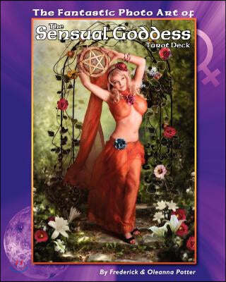 The Fantastic Photo Art of the Sensual Goddess Tarot Deck