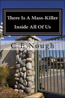 There Is a Mass-Killer Inside All of Us: You Might Be Surprised How Often People Let It Out!