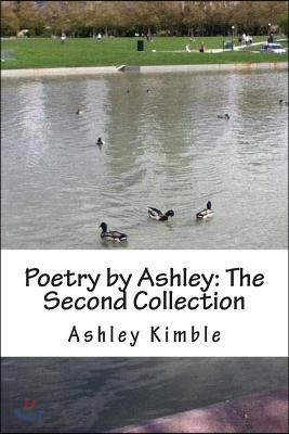 Poetry by Ashley: The Second Collection