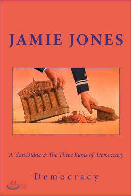 A?dan Didaz & The Three Bums of Democracy: Or how the first world is first in everything, corruption included