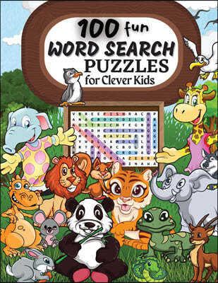 100 Word Search Puzzles: Word Search Puzzle Book ages 6-8 9-12 Word for Word Wonder Words Activity for Children 4, 5, 6, 7 and 8 (Fun Learning