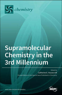 Supramolecular Chemistry in the 3rd Millennium