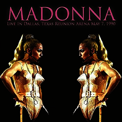 Madonna — Live In Dallas. Texas Reunions Arena May 7 1990 앨범 커버