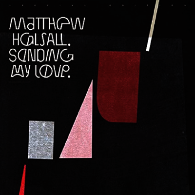 Matthew Halsall — Sending My Love (Special Edition) 앨범 커버