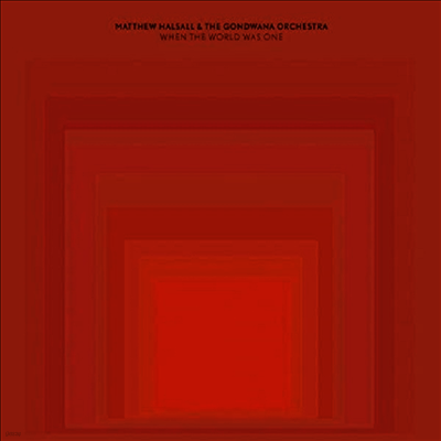 Matthew Halsall & The Gondwana Orchestra — When The World Was One 앨범 커버